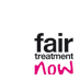 Fair Treatment Now - Rethink
