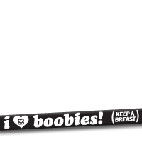 I Love Boobies!