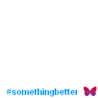 #SomethingBetter