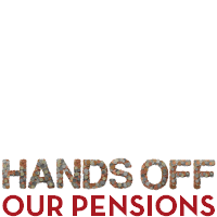Hands off our pensions