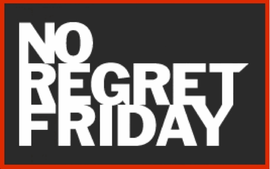 No Regret Friday