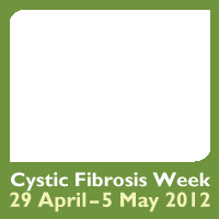 Cystic Fibrosis Week 2012