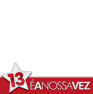 13 É A NOSSA VEZ