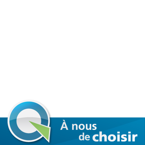 À nous de choisir