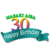 MASAKI AIBA　30歳 Birthday
