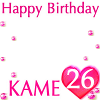 Happy Birthday Kame 26th