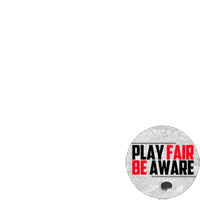 PLAY FAIR, BE AWARE