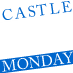 Castle Monday