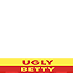 WE LOVE UGLY BETTY!