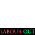 Labour Out!