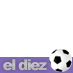 #ElDiez